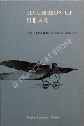 Blue Ribbon of the Air - The Gordon Bennett Races by VILLARD, Henry Serrano 